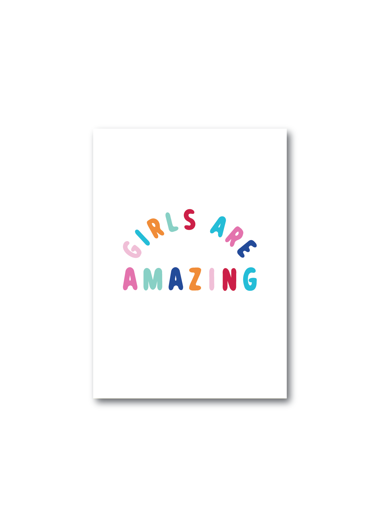 girls are amazing white poster, a white ground colour with multi-coloured text poster on a white background